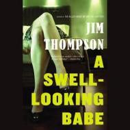 A Swell-Looking Babe di Jim Thompson edito da Audiogo