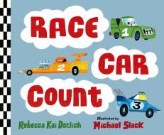 Race Car Count di Rebecca Kai Dotlich edito da HENRY HOLT JUVENILE