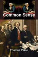 Common Sense di Thomas Paine edito da Historic Publishing