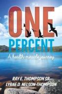 One Percent di Ray E. Thompson edito da Book Venture Publishing LLC