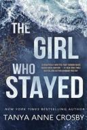The Girl Who Stayed di Tanya Anne Crosby edito da Oliver-Heber Books