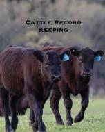 Cattle Record Keeping di Amy Newton edito da Amy Newton