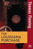 The Louisiana Purchase di Thomas Fleming edito da WILEY