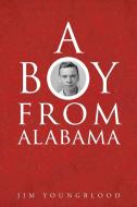 A Boy From Alabama di Jim Youngblood edito da Page Publishing, Inc.