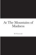 At The Mountains of Madness di H. P. Lovecraft edito da Lulu.com