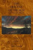 The Descent of the Sun di F. W. Bain edito da Theophania Publishing