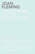 Young Man, I Think You're Dying di Joan Fleming edito da LANGTAIL PR
