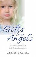 Gifts from the Angels di Chrissie Astell edito da Watkins Media