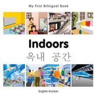 My First Bilingual Book - Indoors - Korean-english di Milet Publishing edito da Milet Publishing
