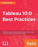 Tableau 10.0 Best Practices di Jenny Zhang edito da PACKT PUB