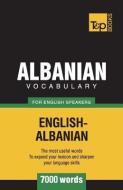 Albanian Vocabulary for English Speakers - 7000 Words di Andrey Taranov edito da T&P BOOKS PUB LTD