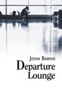 Departure Lounge di John Barnie edito da Cinnamon Press
