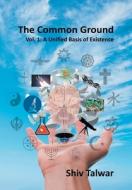 The Common Ground di SHIV TALWAR edito da Lightning Source Uk Ltd