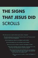 The Signs That Jesus Did Scrolls: Opened di TED MATTHEWS edito da Lightning Source Uk Ltd