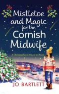 Mistletoe and Magic for the Cornish Midwife Mistletoe and Magic for the Cornish Midwife
