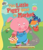 This Little Piggy Went to Market edito da Smart Kidz Publishing