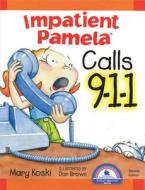 Impatient Pamela Calls 9-1-1 di Mary Koski edito da TRELLIS PUB INC