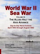 World War II Sea War, Vol 6 di Donald A. Bertke, Gordon Smith, Don Kindell edito da Bertke Publications