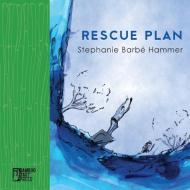 Rescue Plan di Hammer Stephanie Barbe Hammer edito da Pelekinesis
