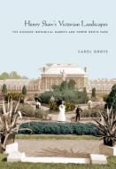 Henry Shaw's Victorian Landscapes: The Missouri Botanical Garden and Tower Grove Park di Carol Grove edito da LIB OF AMER LANDSCAPE HISTORY