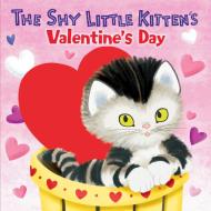 The Shy Little Kitten's Valentine's Day di Andrea Posner-Sanchez, Sue DiCicco edito da Random House Usa Inc