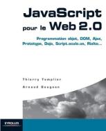 JavaScript pour le Web 2.0 di Thierry Templier, Arnaud Gougeon edito da ADIZES INST
