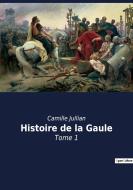 Histoire de la Gaule di Camille Jullian edito da Culturea