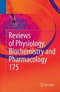 Reviews of Physiology, Biochemistry and Pharmacology, Vol. 175 edito da Springer International Publishing