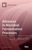 Advances in Microbial Fermentation Processes edito da MDPI AG