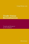 Trade Union Revitalisation edito da Lang, Peter