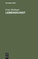 Lebenskunst: Der Weg Zum Deutschen Kulturprogramm di Ernst Bittlinger edito da Walter de Gruyter