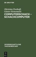 Computerschach - Schachcomputer di Ohristian Posthoff, Günter Reinemann edito da De Gruyter