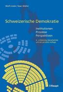 Schweizerische Demokratie di Wolf Linder, Sean Mueller edito da Haupt Verlag AG
