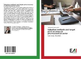 Valuation methods and target price accuracy in pharmaceutical sector di Yauheniya Klemantovich edito da Edizioni Accademiche Italiane