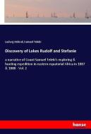 Discovery of Lakes Rudolf and Stefanie di Ludwig Höhnel, Samuel Teleki edito da hansebooks