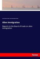 Alien Immigration di David Frederick Schloss, Great Britain Board of Trade edito da hansebooks