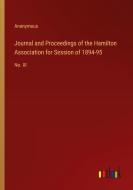 Journal and Proceedings of the Hamilton Association for Session of 1894-95 di Anonymous edito da Outlook Verlag