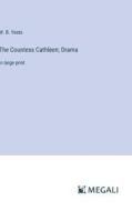 The Countess Cathleen; Drama di W. B. Yeats edito da Megali Verlag