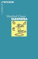 Kleopatra di Manfred Clauss edito da Beck C. H.
