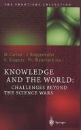 Knowledge And The World: Challenges Beyond The Science Wars di Phillippe Blachard edito da Springer-verlag Berlin And Heidelberg Gmbh & Co. Kg