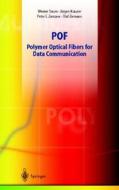 Pof - Polymer Optical Fibers for Data Communication di O. Ziemann, P. E. Zamzow, J. Krauser edito da Springer