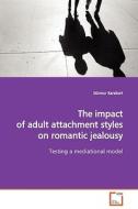 The impact of adult attachment styles on romanticjealousy di Günnur Karakurt edito da VDM Verlag