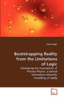 Bootstrapping Reality from the Limitations of Logic di Chris Klinger edito da VDM Verlag