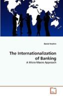 The Internationalization of Banking di Daniel Ibrahim edito da VDM Verlag Dr. Müller e.K.