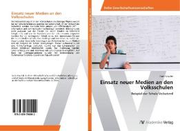 Einsatz neuer Medien an den Volksschulen di Karin Gryzlak edito da AV Akademikerverlag