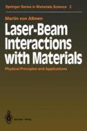 Laser-Beam Interactions with Materials: Physical Principles and Applications di Martin V. Allmen edito da Springer
