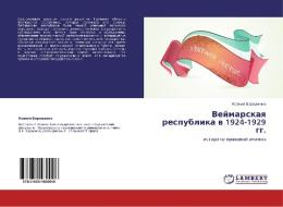 Vejmarskaya respublika v 1924-1929 gg. di Xeniya Borodenko edito da LAP Lambert Academic Publishing