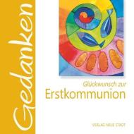 Glückwunsch zur Erstkommunion di Stefan Liesenfeld edito da Neue Stadt Verlag GmbH