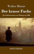 Der krasse Fuchs di Walter Bloem edito da Henricus - Edition Deutsche Klassik GmbH, Berlin