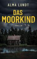 Das Moorkind di Alma Lundt edito da Books on Demand
